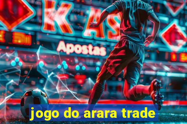 jogo do arara trade